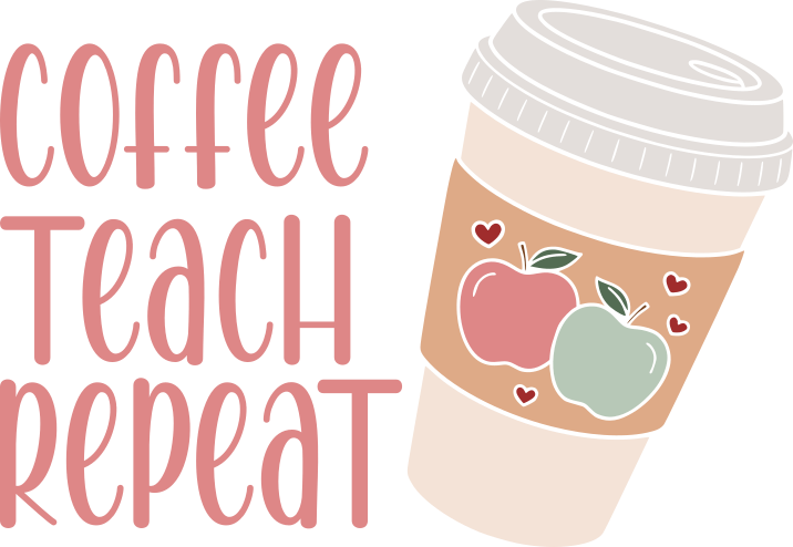 Coffee Teach Repeat teacher SVG featuring a to-go coffee cup decorated with apples and hearts for Cricut crafting