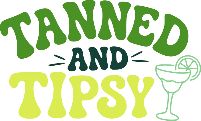 Tanned and Tipsy retro design with bold curved font and margarita glass illustration.